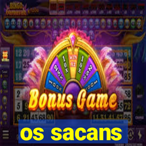 os sacans